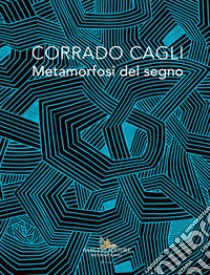 Corrado Cagli. Metamorfosi del segno libro di Briguglio G. (cur.); Corà B. (cur.)