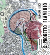 Il progetto Flaminio come prodotto di ricerca. Ediz. italiana e inglese libro di Lenci Ruggero