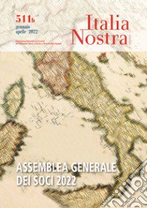 Italia nostra (2020). Vol. 511/B: Gen-apr 2022 Assemblea Generale dei Soci 2022 libro di Carra L. (cur.)