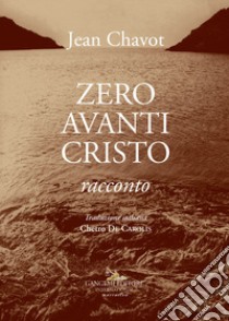 Zero avanti Cristo libro di Chavot Jean