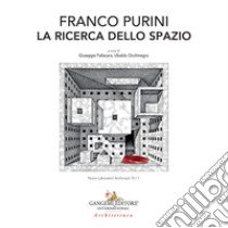 Franco Purini. La ricerca dello spazio libro di Fallacara G. (cur.); Occhinegro U. (cur.)