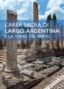 L'area sacra di largo Argentina e la Torre del Papito. Testo inglese a fronte libro