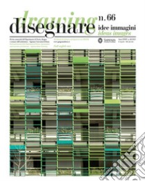 Disegnare. Idee Immagini (2023). Vol. 66 libro di Docci M. (cur.); Bianchini C. (cur.)