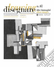 Disegnare. Idee Immagini (2023). Vol. 67 libro di Docci M. (cur.); Bianchini C. (cur.)