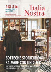 Italia nostra. Vol. 515-516: Botteghe storiche da salvare con un click libro di Carra L. (cur.)