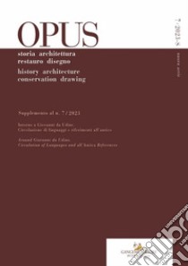 Opus. Quaderno di storia architettura restauro disegno-Journal of history architecture conservation drawing (2023). Ediz. bilingue. Vol. 7: Supplemento libro di Varagnoli C. (cur.)