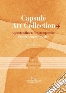 Capsule Art Collection Approfondimenti contemporanei-Contemporary insights. Vol. 4 libro di Ferrarini M. (cur.)