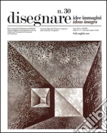 Disegnare. Idee, immagini. Ediz. italiana e inglese. Vol. 30 libro di Docci M. (cur.)