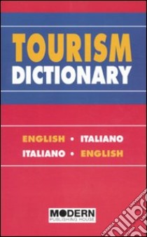 Tourism dictionary. English-italian, italian-english. Ediz. bilingue libro di Bait Miriam; Vergallo Laura