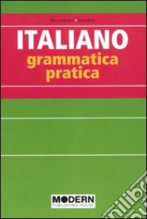 Italiano. Grammatica pratica libro di Campagna Piera - Menti Anna