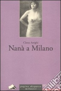 Nanà a Milano libro di Arrighi Cletto