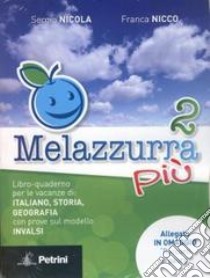 Melazzurra più. Libro-quaderno per le vacanze di italiano; storia; geografia con prove sul modello INVALSI «Racconti di paura». Per la Scuola media. Vol. 2 libro di Nicola Sergio, Nicco Franca