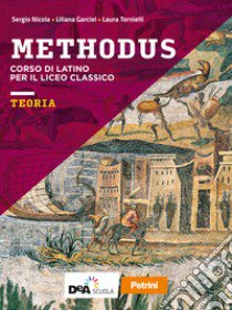 Methodus. Teoria. Per le Scuole superiori. Con e-book. Con espansione online libro di Tornielli Laura; Garciel Liliana; Nicola Sergio