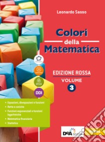 Colori della matematica. Ediz. rossa. Base. Con Quaderno 3. Per il secondo biennio e il quinto anno delle Scuole superiori. Con e-book. Con espansione online. Vol. 1 libro di Sasso Leonardo