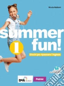 Summer fun! Per la Scuola media. Con espansione online. Vol. 1 libro di Mabbott Nicola