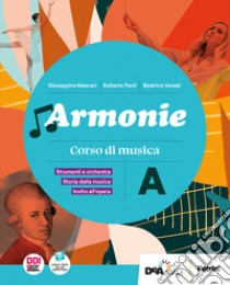 Armonie. Con Tavole illustrate di note e strumenti. Per la Scuola media. Con e-book. Con espansione online. Vol. A-B: Storia della musica-Fare musica libro