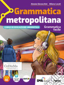 Grammatica metropolitana. Grammatica facile. Per la Scuola media. Con e-book. Con espansione online libro di Borghesio Giulia; Menzio Luisa