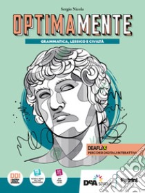 Optima mente. Con Vocabolario di latino. Per le Scuole superiori. Con e-book. Con espansione online libro di Nicola Sergio