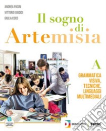 Sogno di Artemisia. Con Fascicolo competenze, Dizionario dell'arte. Per la Scuola media. Con e-book (Il). Vol. A-B1-B2 libro di Vivarelli Lorenzo