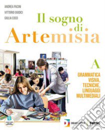 Sogno di Artemisia. Per la Scuola media. Con e-book (Il). Vol. B2 libro di Vivarelli Lorenzo