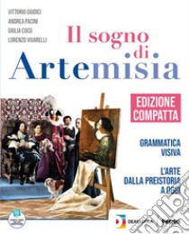 SOGNO DI ARTEMISIA EDIZIONE COMPATTA (IL) + EBOOK libro di GIUDICI V VIVARELLI L PACINI A  