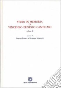 Studi in memoria di Vincenzo Ernesto Cantelmo. Vol. 1-2 libro di Favale R. (cur.); Marucci B. (cur.)