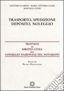 Trasporto, spedizione, deposito, noleggio libro di Flamini Antonio; Cozzi M. Vittoria; Lenzi Raffaele