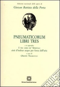 Pneumaticorum libri tres libro di Trabucco O. (cur.)