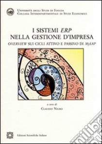 I sistemi ERP nella gestione d'impresa libro di Nigro C. (cur.)