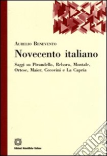 Novecento italiano libro di Benvenuto Aurelio