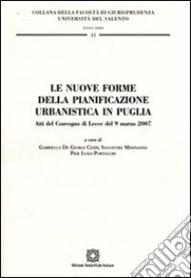 Le nuove forme della pianificazione urbanistica in Puglia libro di De Giorgi Cezzi G. (cur.); Mininanni S. (cur.); Portaluri P. L. (cur.)