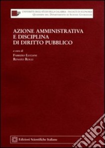 Azione amministrativa e disciplina di diritto pubblico libro di Luciani F. (cur.); Rolli R. (cur.)