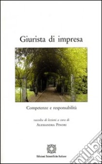 Giurista di impresa. Competenze e responsabilità libro di Pinori A. (cur.)