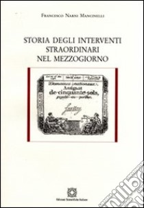 Storia degli interventi straordinari nel Mezzogiorno libro di Narni Mancinelli Francesco