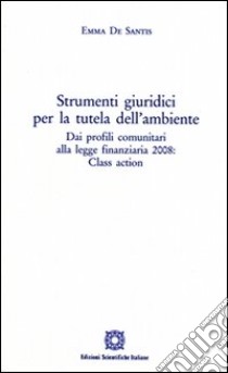 Strumenti giuridici per la tutela dell'ambiente libro di De Santis Emma