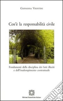 Cos'è la responsabilità civile libro di Visintini Giovanna