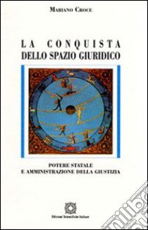 La conquista dello spazio giuridico libro di Croce Mariano