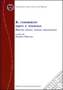 Il commercio equo e solidale libro di Permazza F. (cur.)