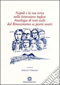 Napoli e la sua terra nella letteratura inglese libro di Corrado A. (cur.)