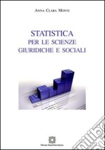 Statistica per le scienze giuridiche e sociali libro di Monti Anna Carla