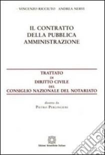 Il contratto della pubblica amministrazione libro di Ricciuto Vincenzo; Nervi Andrea