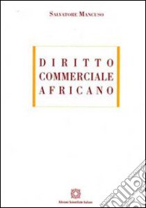 Diritto commerciale africano libro di Mancuso Salvatore