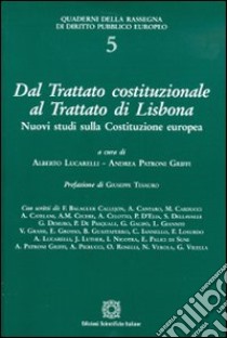 Dal trattato costituzionale al trattato di Lisbona libro di Lucarelli A. (cur.); Patroni Griffi A. (cur.)