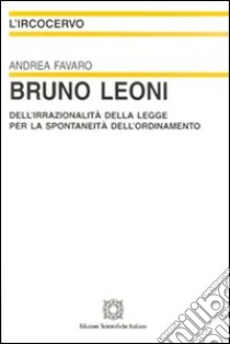 Bruno Leoni libro di Favaro Andrea