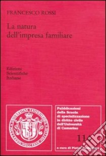 La natura dell'impresa familiare libro di Rossi Francesco