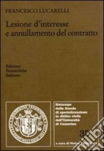 Lesione d'interesse e annullamento del contratto libro di Lucarelli Francesco