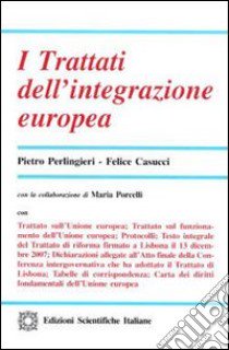 I trattati dell'integrazione europea libro di Perlingieri Pietro; Casucci Felice