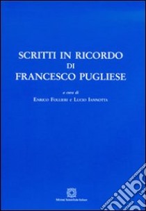 Scritti in ricordo di Francesco Pugliese libro di Follieri E. (cur.); Iannotta L. (cur.)