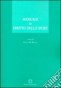 Manuale di diritto dello sport libro di Di Nella L. (cur.)