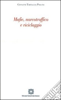 Mafie, narcotraffico e riciclaggio libro di Tartaglia Polcini Giovanni